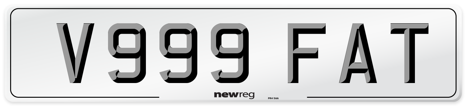 V999 FAT Number Plate from New Reg